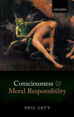 Consciousness and Moral Responsibility (eBook, PDF) - Levy, Neil