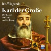 Karl der Große - Der Kaiser, der Dom und die Krone (MP3-Download)