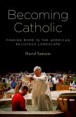 Becoming Catholic (eBook, ePUB)