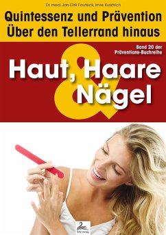 Haut, Haare & Nägel: Quintessenz und Prävention (eBook, ePUB) - Kusztrich, Imre; Fauteck, Dr. med. Jan-Dirk