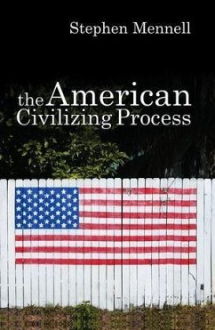 The American Civilizing Process (eBook, PDF) - Mennell, Stephen