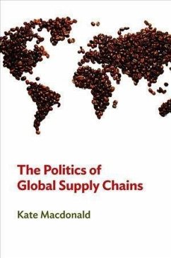 The Politics of Global Supply Chains (eBook, PDF) - Macdonald, Kate