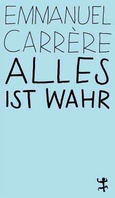 Alles ist wahr (eBook, ePUB) - Carrère, Emmanuel