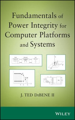 Fundamentals of Power Integrity for Computer Platforms and Systems (eBook, PDF) - Dibene, Joseph T.