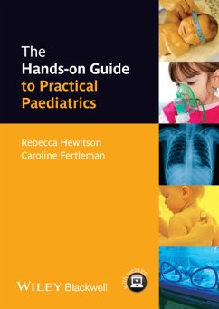 The Hands-on Guide to Practical Paediatrics (eBook, PDF) - Hewitson, Rebecca; Fertleman, Caroline