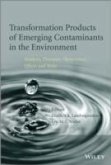 Transformation Products of Emerging Contaminants in the Environment (eBook, ePUB)