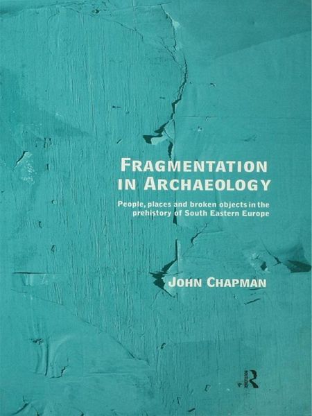 Fragmentation in Archaeology (eBook, ePUB) Fragmentation in Archaeology (eBook, ePUB)