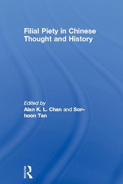 Filial Piety in Chinese Thought and History (eBook, PDF) - Chan, Alan; Tan, Sor-Hoon