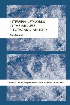 Interfirm Networks in the Japanese Electronics Industry (eBook, PDF) - Paprzycki, Ralph