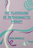 The Playground of Psychoanalytic Therapy (eBook, ePUB) The Playground of Psychoanalytic Therapy (eBook, ePUB)