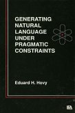 Generating Natural Language Under Pragmatic Constraints (eBook, ePUB)