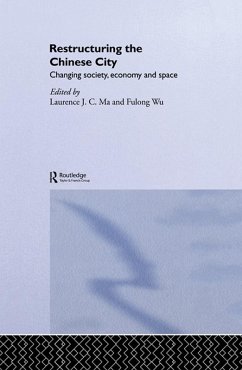 Restructuring the Chinese City (eBook, ePUB) - Ma, Laurence J. C.; Wu, Fulong