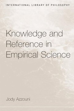 Knowledge and Reference in Empirical Science (eBook, PDF) - Azzouni, Jody