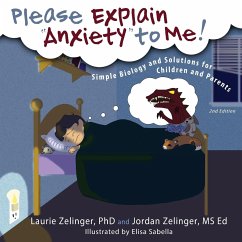 Please Explain Anxiety to Me! - Zelinger, Laurie E.; Zelinger, Jordan