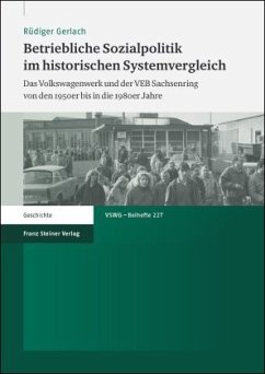 Betriebliche Sozialpolitik im historischen Systemvergleich - Gerlach, Rüdiger