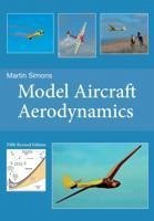 Model Aircraft Aerodynamics - Simons, Martin