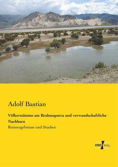 Völkerstämme am Brahmaputra und verwandschaftliche Nachbarn - Bastian, Adolf