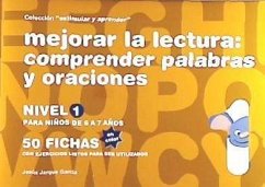 Mejorar la lectura : comprender palabras y oraciones : nivel 1 : para niños de 6 a 7 años - Jarque García, Jesús