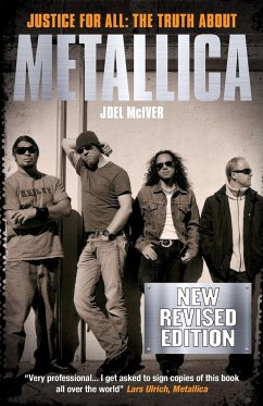 Justice for All: The Truth about Metallica (Revised Edition) - McIver, Joel