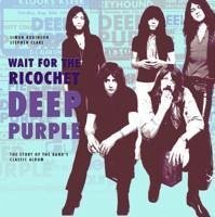 Deep Purple - Wait for the Ricochet - Robinson, Simon; Clare, Stephen