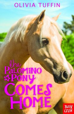 The Palomino Pony Comes Home - Tuffin, Olivia