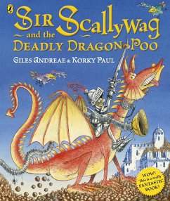 Sir Scallywag and the Deadly Dragon Poo - Andreae, Giles