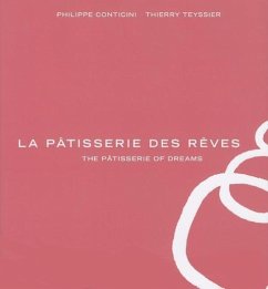 La Patisserie des Reves - Conticini, Philippe; Teyssier, Thierry