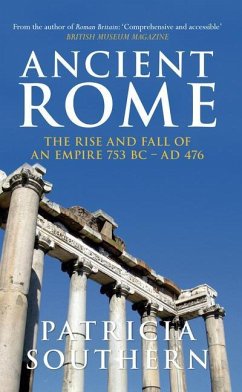 Ancient Rome the Rise and Fall of an Empire 753bc-Ad476 - Southern, Patricia