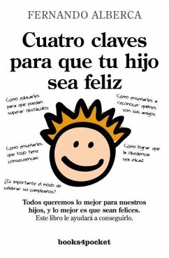 Cuatro Claves Para Que Tu Hijo Sea Feliz - Alberca, Fernando