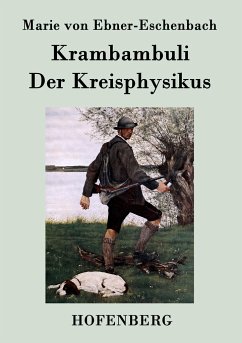 Krambambuli / Der Kreisphysikus - Marie von Ebner-Eschenbach