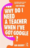 Why Do I Need a Teacher When I've got Google?