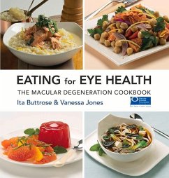 Eating for Eye Health: The Macular Degeneration Cookbook - Buttrose, Ita; Jones, Vanessa