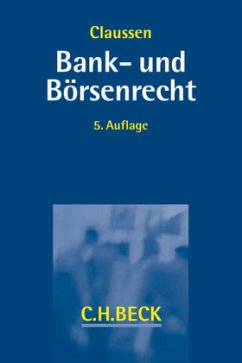 Bank- und Börsenrecht für Studium und Praxis - Claussen, Carsten P.