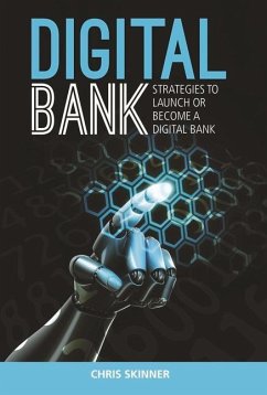 Digital Bank: Strategies To Succeed As A Digital Bank - Skinner, Chris