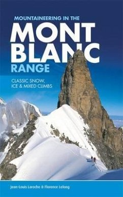 Mountaineering in the Mont Blanc Range - Laroche, Jean-Louis; LeLong, Florence