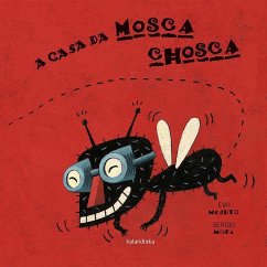 A casa da mosca chosca - Mora, Sergio; Mejuto Rial, Eva María; Mejuto, Eva