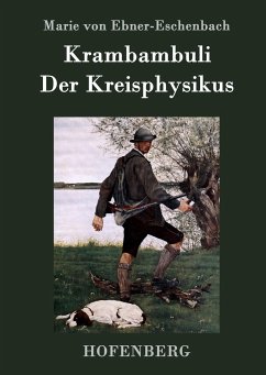 Krambambuli / Der Kreisphysikus - Marie von Ebner-Eschenbach