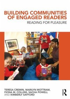Building Communities of Engaged Readers - Cremin, Teresa (The Open University, UK); Mottram, Marilyn; Collins, Fiona M.