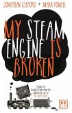 My Steam Engine Is Broken: Taking the Organization from the Industrial Era to the Age of Ideas