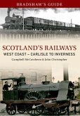Bradshaw's Guide Scotlands Railways West Coast - Carlisle to Inverness: Volume 5