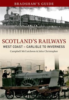 Bradshaw's Guide Scotlands Railways West Coast - Carlisle to Inverness: Volume 5 - Christopher, John; Mccutcheon, Campbell