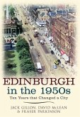 Edinburgh in the 1950s: Ten Years That Changed a City