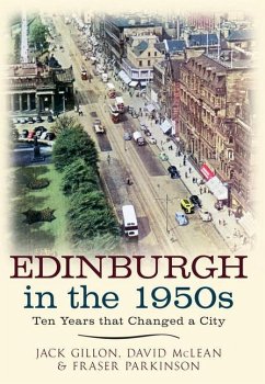 Edinburgh in the 1950s: Ten Years That Changed a City - Gillon, Jack; Mclean, David; Parkinson, Fraser
