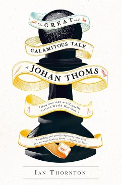 The Great and Calamitous Tale of Johan Thoms - Thornton, Ian