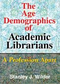 The Age Demographics of Academic Librarians (eBook, ePUB)