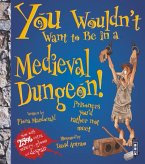 MacDonald, F: You Wouldn't Want To Be In A Medieval Dungeon! MacDonald, F: You Wouldn't Want To Be In A Medieval Dungeon!