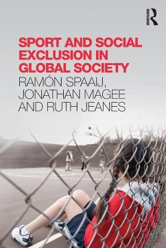 Sport and Social Exclusion in Global Society - Spaaij, Ramón; Magee, Jonathan; Jeanes, Ruth