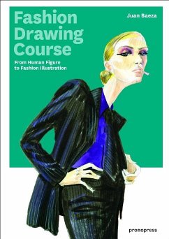 Fashion Drawing Course: From Human Figure to Fashion Illustration - Baeza, Juan