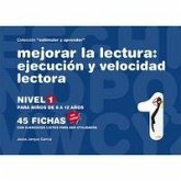 Mejorar la lectura : ejecución y velocidad lectora : nivel 1 : para niños de 8 a 12 años Mejorar la lectura : ejecución y velocidad lectora : nivel 1 : para niños de 8 a 12 años