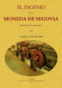 El ingenio de la moneda de Segovia - Rivero, Casto María del